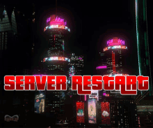 a picture of a city at night with the words server restart on it