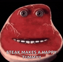 a picture of a steak with a face on it and the words steak makes a happy tummy