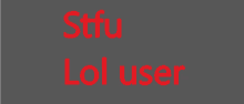 a sign that says stfu lol user in red on a gray background