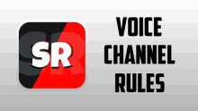 a sr logo with the words voice channel rules written below it