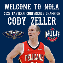 a poster that says welcome to nola 2023 eastern conference champion cody zeller on it