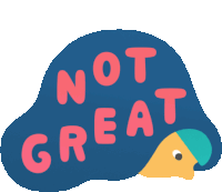 a sticker that says " not great " with a blue background