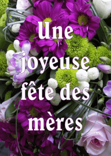 a bouquet of purple and green flowers with the words une joyeuse fete des meres above them