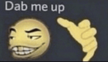 a picture of a smiley face and a hand with the words dab me up written on it .