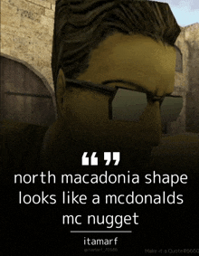 a quote about north macedonia shape looks like mcdonalds mc nugget