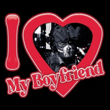 a poster that says i love my boyfriend with a picture of a man in a mask