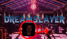 a video game called dream slayer has a picture of a man in the middle