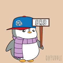 a penguin wearing a hat and scarf holding a sign that says brb