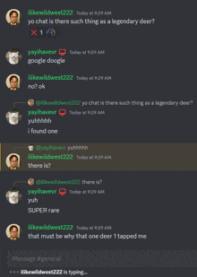 a screenshot of a discord conversation between ilikewildwest222 and yoh chat is there such thing as a legendary deer