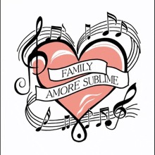 a heart with music notes around it and the words family amore sublime on a banner