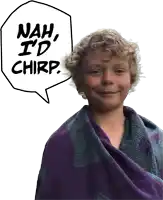 a young boy is wrapped in a purple towel with a speech bubble that says nah i 'd chirp