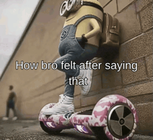 a picture of a minion riding a hoverboard with the caption how bro felt after saying that