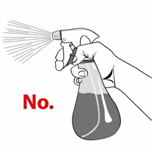 a hand is holding a spray bottle and spraying it with the word no below it