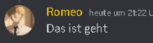 a picture of a man with the words romeo heute um 21:22 das ist geht below him