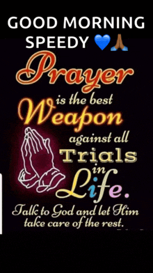 a good morning speedy prayer is the best weapon against all trials in life