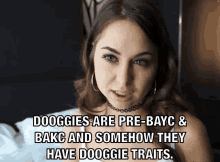 a picture of a woman with a caption that says dooggies are pre-bayc and bakc