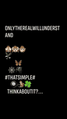 a black background with emojis and the words only thereal willunderst and #thatsimple # thinkaboutit