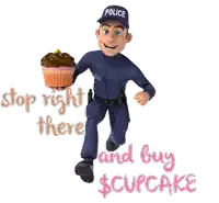 a police officer holding a cupcake with the words stop right there and buy cupcake