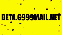 a yellow background with beta g999mail.net written in black