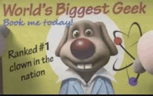a cartoon dog with a red nose is on a poster that says world 's biggest geek book me today
