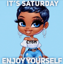 a cartoon of a girl says it 's saturday and enjoy yourself