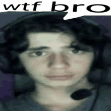 a man wearing headphones with a speech bubble that says wtf bro on it