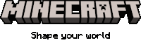 a minecraft logo that says shape your world on it