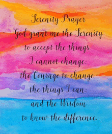 a serenity prayer is written on a colorful background