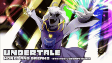 a poster for undertale hopes and dreams 5th anniversary