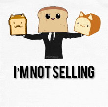 a man in a suit is holding two slices of bread with faces on them and the words i 'm not selling below