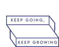 a blue box that says keep going keep growing