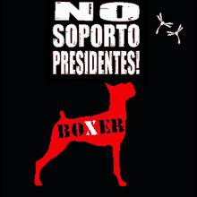 a black background with a red boxer and the words no soporte presidentes