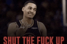 a basketball player says shut the fuck up while making a face