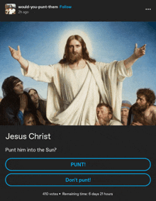 a screenshot of a painting of jesus with the words " jesus christ punt him into the sun " at the bottom