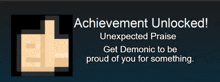 achievement unlocked unexpected praise get demonic to be proud of you