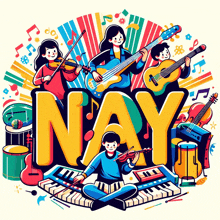 a colorful illustration of people playing musical instruments with the word nay in the center