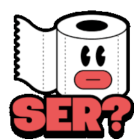 a roll of toilet paper with a face and the word ser written below it