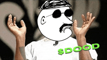 a drawing of a man with a mustache and sunglasses says $ dood in green letters