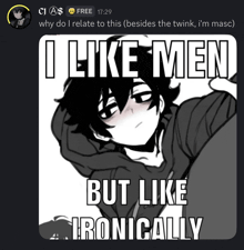 a picture of a boy with the words i like men but like ironically