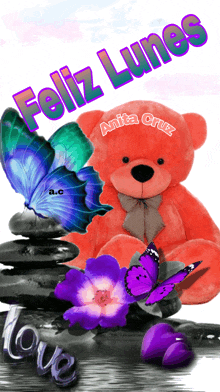 a red teddy bear is surrounded by butterflies and flowers with the words feliz lunes on top