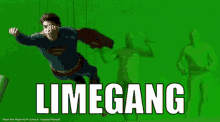 a green screen with superman and limegang written on it