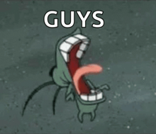 a picture of a cartoon character with its mouth wide open and the words " guys " on it