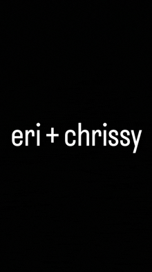 the word chrissy is on a black background .