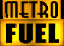 a yellow sign that says metro fuel in black