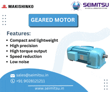 an advertisement for a geared motor by makishinko features compact and lightweight high precision high torque output speed reduction low noise