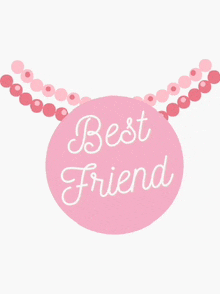 a pink circle with the words " best friend " on it