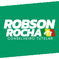 a green sign that says robson rocha conselheiro tutelar