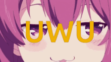 a close up of a girl 's face with the word uwu written in yellow letters