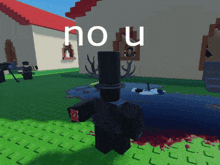 a screenshot of a video game with the words " no u " on it