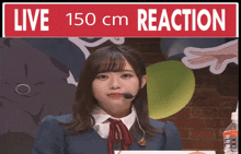 a woman stands in front of a sign that reads live 150 cm reaction